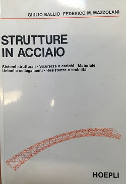 Strutture in acciaio Giulio Ballio  Federico M Mazzolani HOEPLI